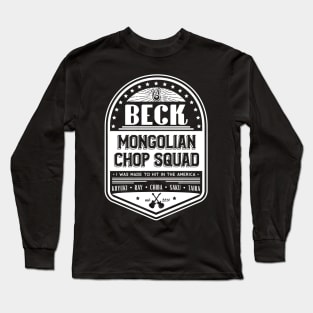 BECK MONGOLIAN CHOP SQUAD Long Sleeve T-Shirt